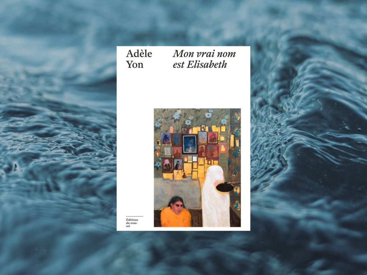 Mon vrai nom est Elisabeth / Adèle&nbsp;Yon