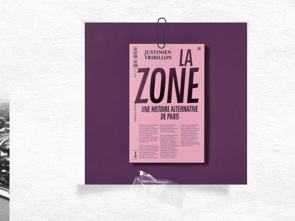 La Zone : une histoire alternative de Paris / Justinien&nbsp;Tribillon